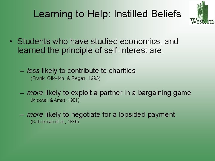 Learning to Help: Instilled Beliefs • Students who have studied economics, and learned the