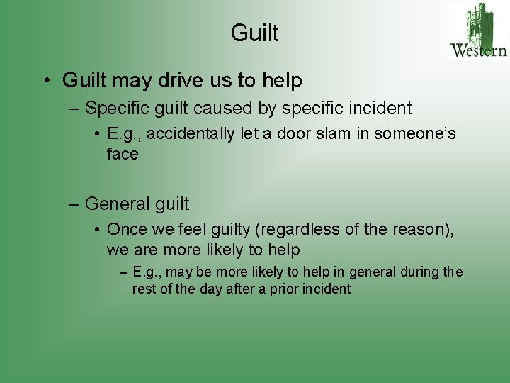 Guilt • Guilt may drive us to help – Specific guilt caused by specific