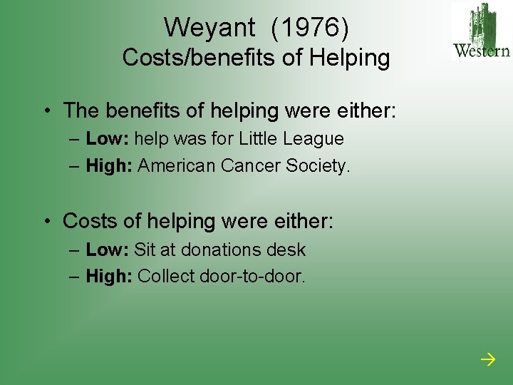 Weyant (1976) Costs/benefits of Helping • The benefits of helping were either: – Low: