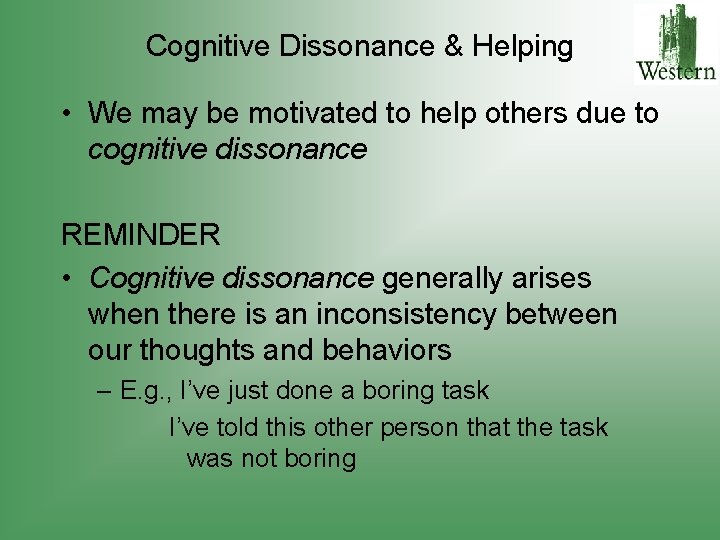 Cognitive Dissonance & Helping • We may be motivated to help others due to
