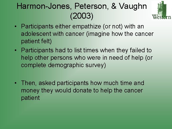 Harmon-Jones, Peterson, & Vaughn (2003) • Participants either empathize (or not) with an adolescent