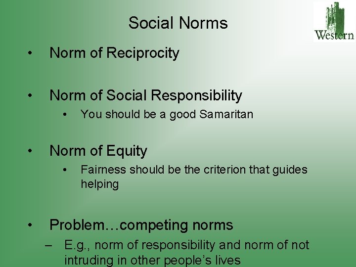 Social Norms • Norm of Reciprocity • Norm of Social Responsibility • • Norm
