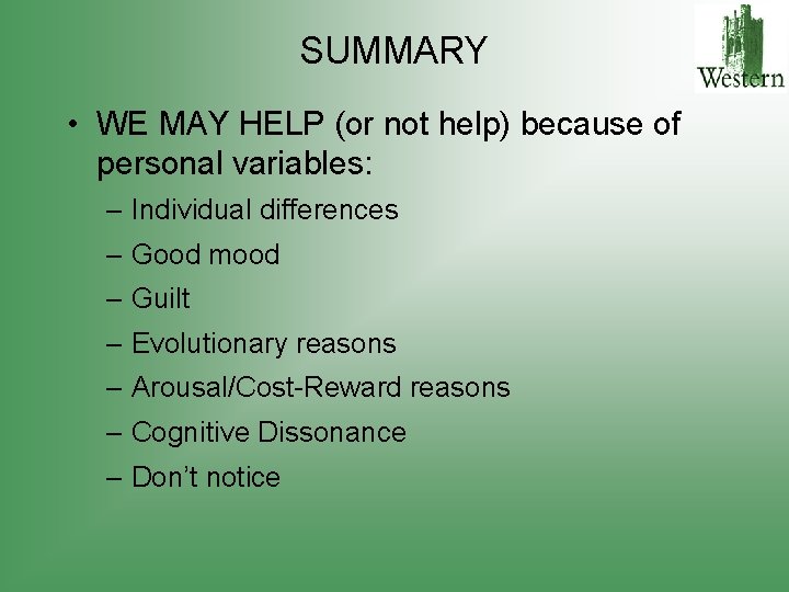 SUMMARY • WE MAY HELP (or not help) because of personal variables: – Individual