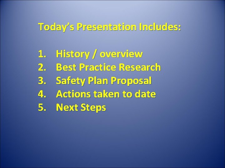 Today’s Presentation Includes: 1. 2. 3. 4. 5. History / overview Best Practice Research