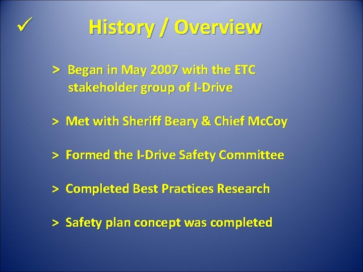 ü History / Overview > Began in May 2007 with the ETC stakeholder group