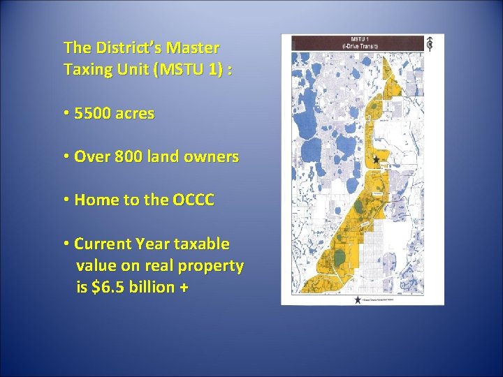 The District’s Master Taxing Unit (MSTU 1) : • 5500 acres • Over 800