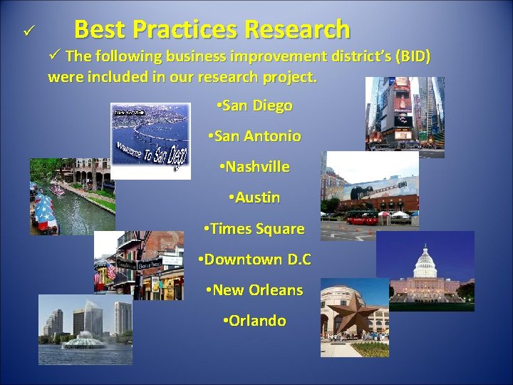 ü Best Practices Research ü The following business improvement district’s (BID) were included in