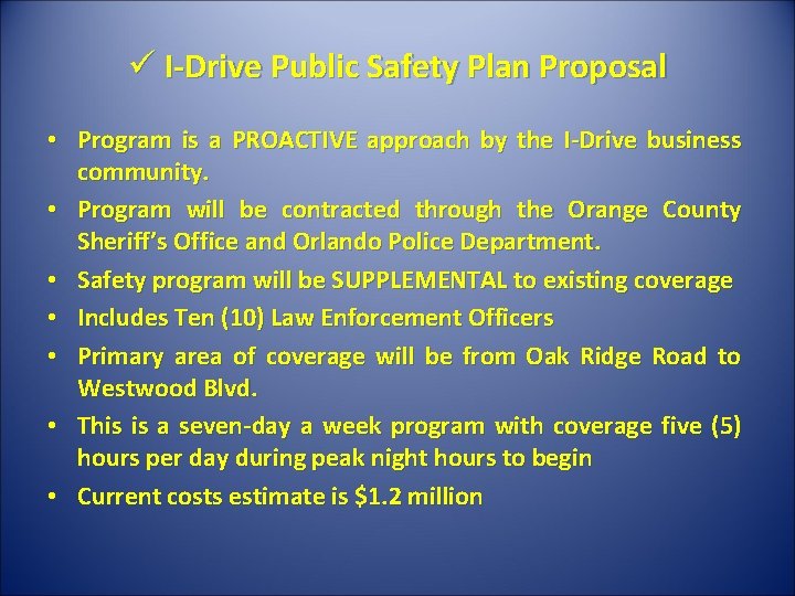 ü I-Drive Public Safety Plan Proposal • Program is a PROACTIVE approach by the