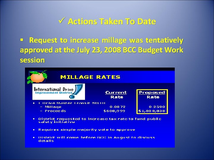 ü Actions Taken To Date § Request to increase millage was tentatively approved at