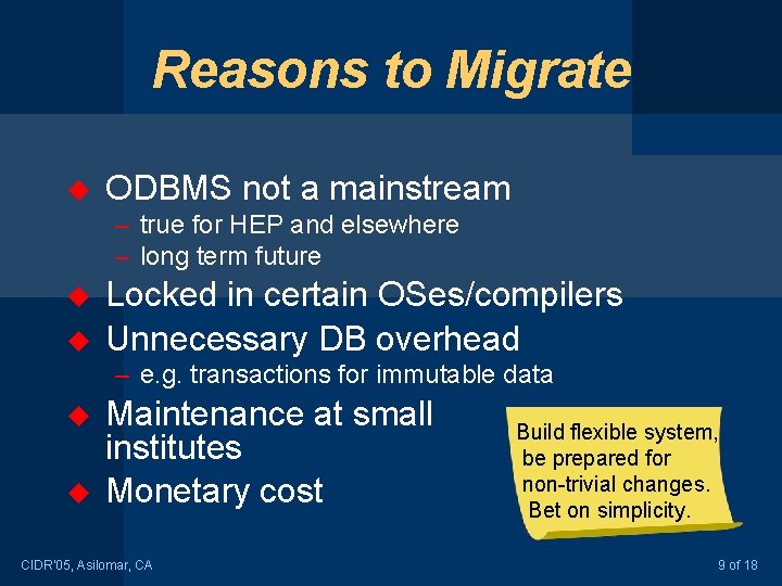 Reasons to Migrate u ODBMS not a mainstream – true for HEP and elsewhere