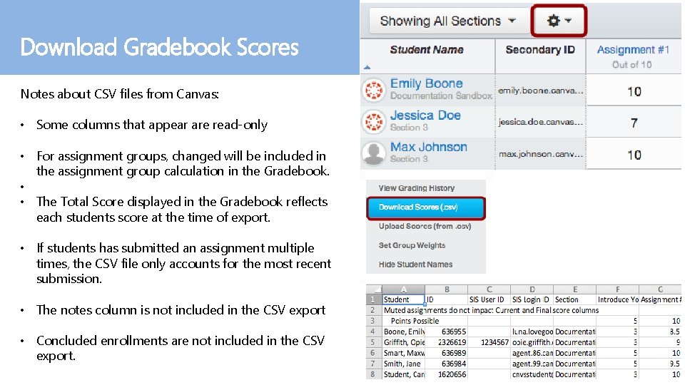 Download Gradebook Scores Notes about CSV files from Canvas: • Some columns that appear