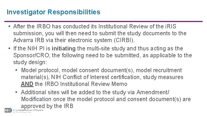 Investigator Responsibilities • After the IRBO has conducted its Institutional Review of the i.