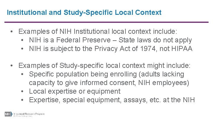 Institutional and Study-Specific Local Context • Examples of NIH Institutional local context include: •
