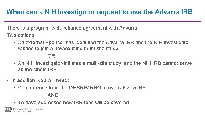 When can a NIH Investigator request to use the Advarra IRB There is a