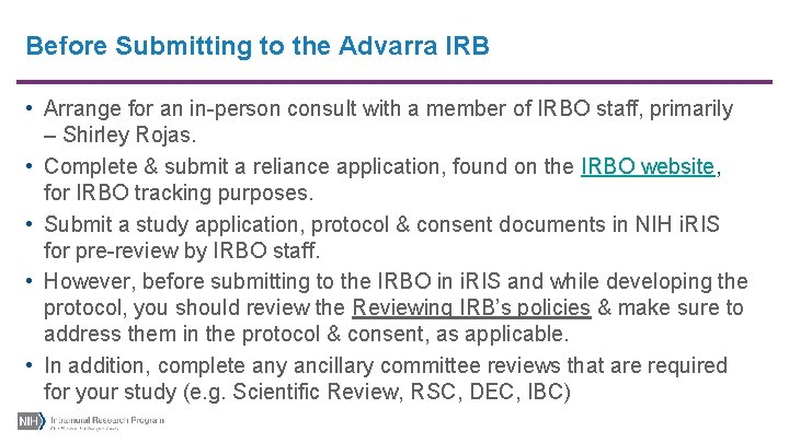 Before Submitting to the Advarra IRB • Arrange for an in-person consult with a