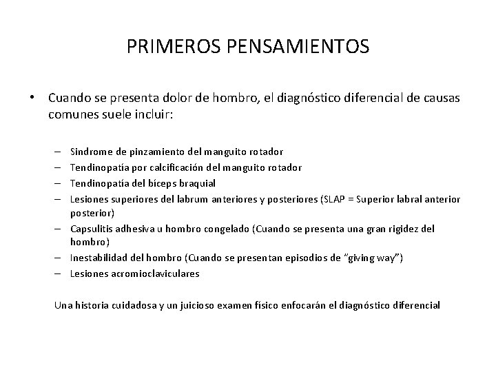 PRIMEROS PENSAMIENTOS • Cuando se presenta dolor de hombro, el diagnóstico diferencial de causas