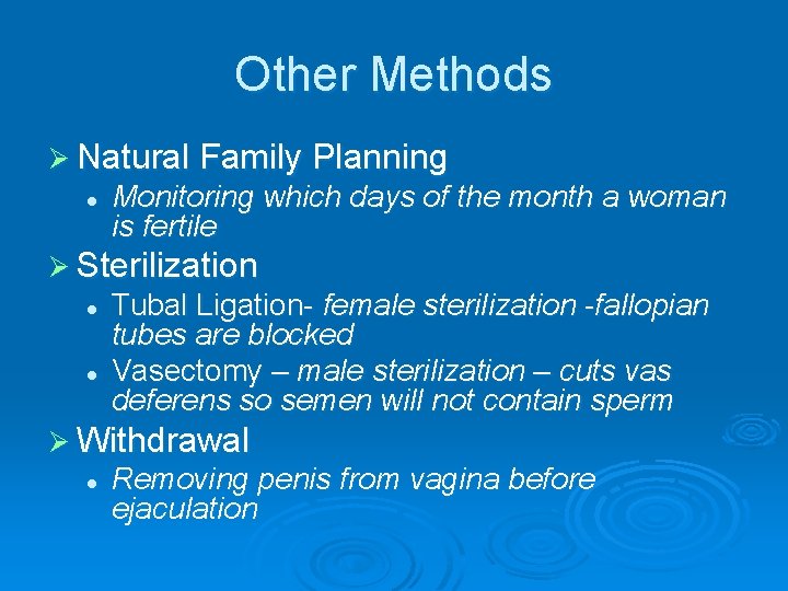 Other Methods Ø Natural Family Planning l Monitoring which days of the month a