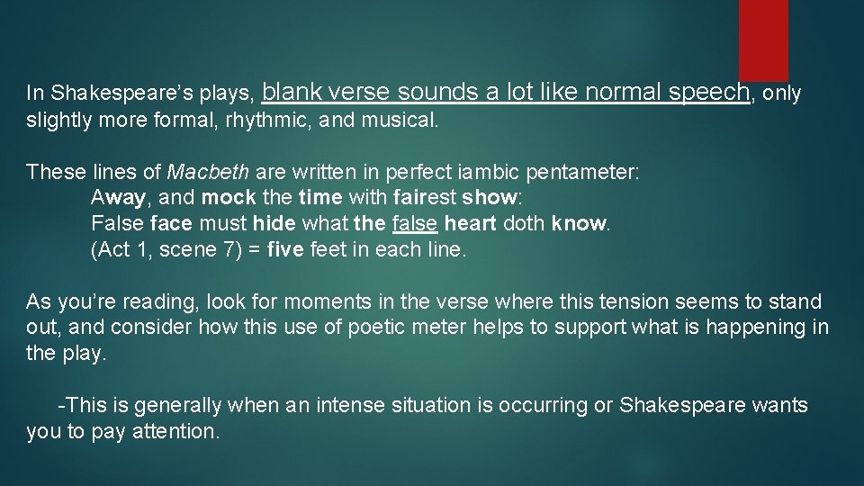 In Shakespeare’s plays, blank verse sounds a lot like normal speech, only slightly more