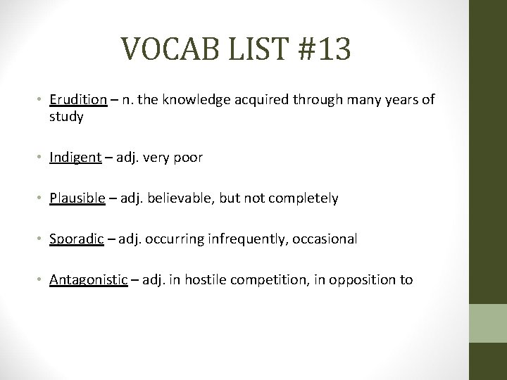 VOCAB LIST #13 • Erudition – n. the knowledge acquired through many years of