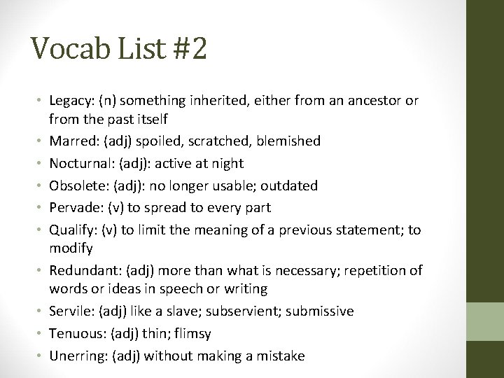 Vocab List #2 • Legacy: (n) something inherited, either from an ancestor or from