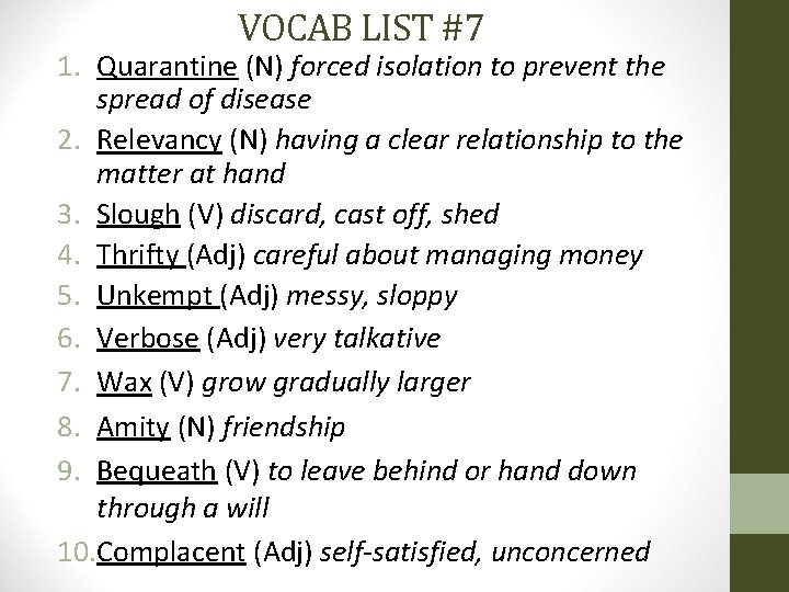 VOCAB LIST #7 1. Quarantine (N) forced isolation to prevent the spread of disease