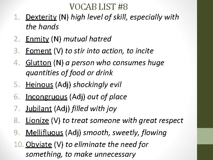 VOCAB LIST #8 1. Dexterity (N) high level of skill, especially with the hands