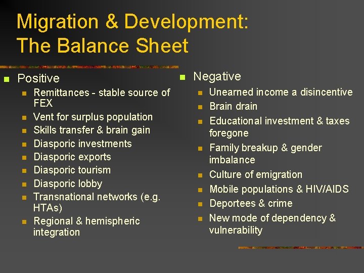 Migration & Development: The Balance Sheet n Positive n n n n n Remittances