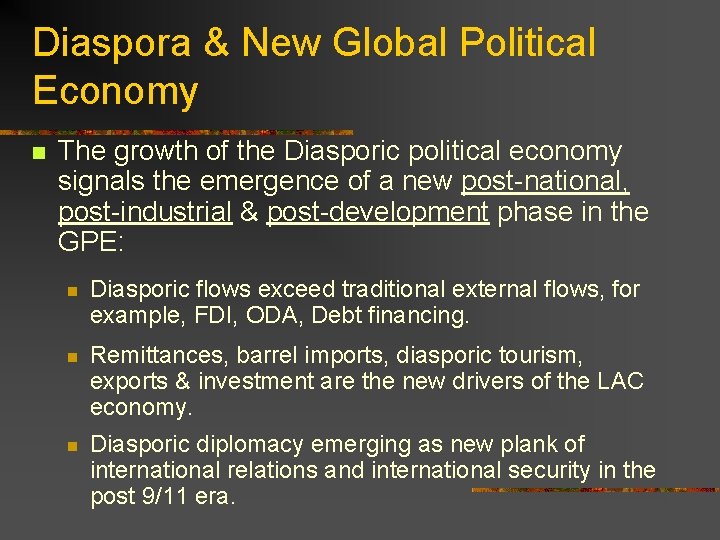 Diaspora & New Global Political Economy n The growth of the Diasporic political economy