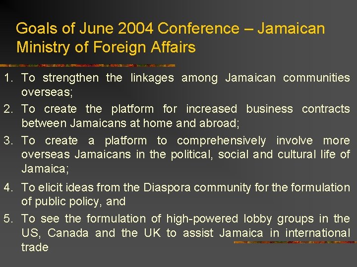 Goals of June 2004 Conference – Jamaican Ministry of Foreign Affairs 1. To strengthen