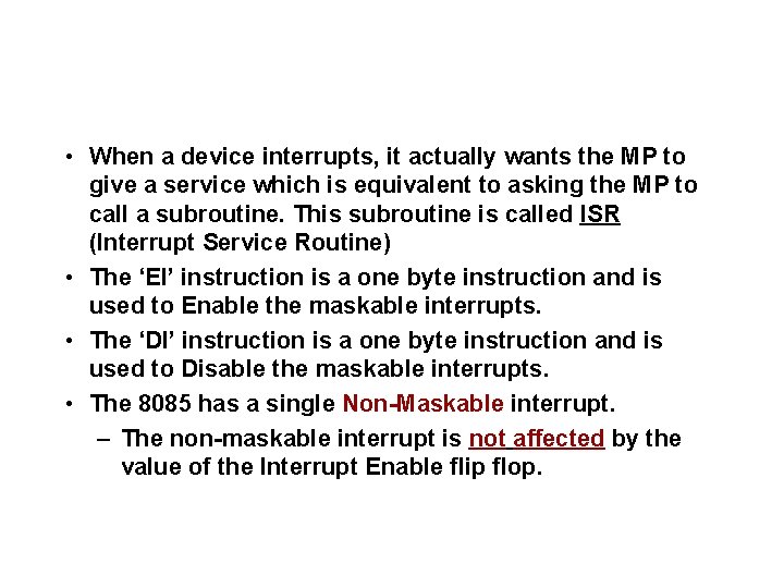  • When a device interrupts, it actually wants the MP to give a