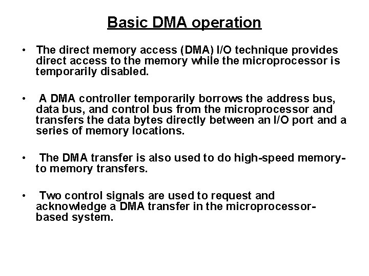 Basic DMA operation • The direct memory access (DMA) I/O technique provides direct access