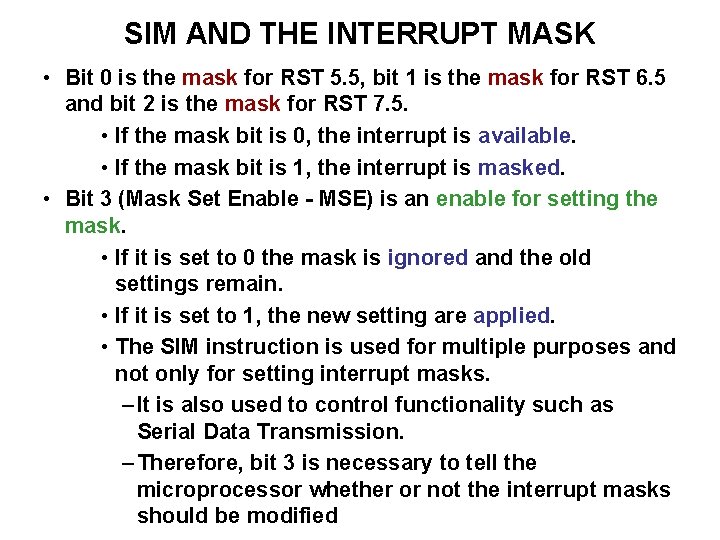 SIM AND THE INTERRUPT MASK • Bit 0 is the mask for RST 5.
