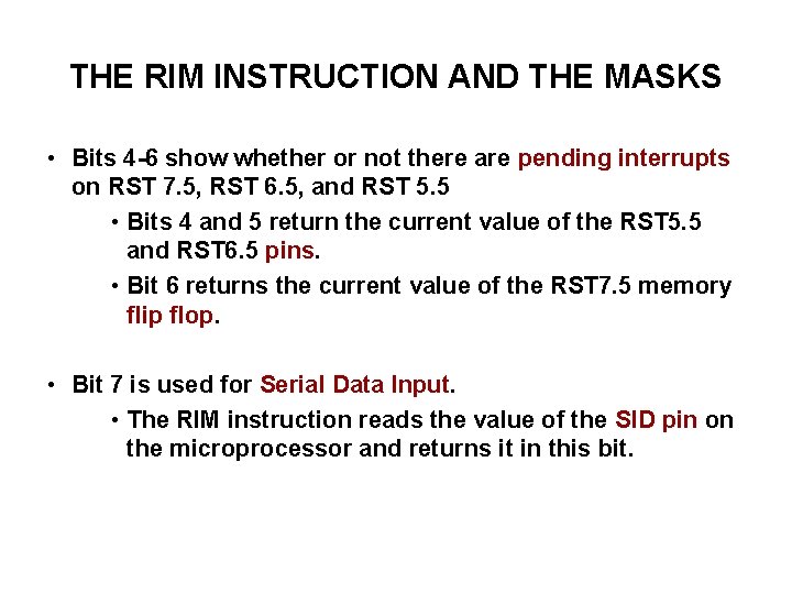 THE RIM INSTRUCTION AND THE MASKS • Bits 4 -6 show whether or not