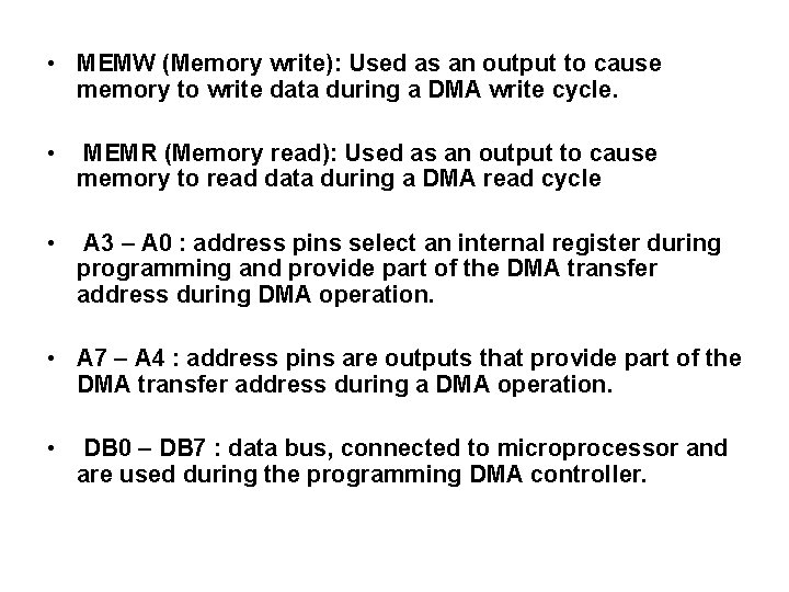  • MEMW (Memory write): Used as an output to cause memory to write