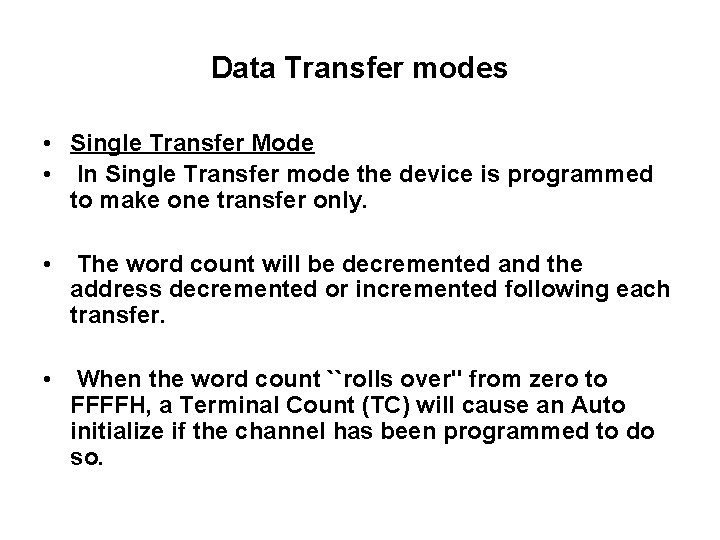 Data Transfer modes • Single Transfer Mode • In Single Transfer mode the device