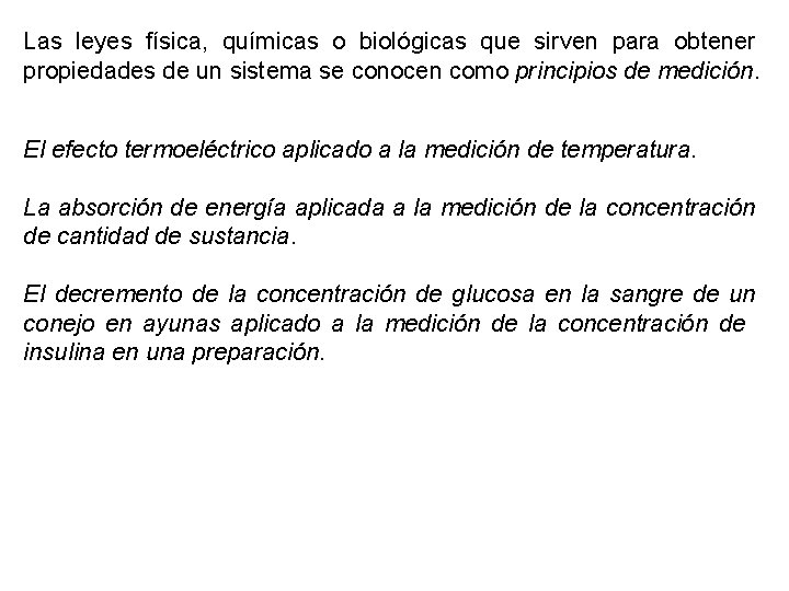 Las leyes física, químicas o biológicas que sirven para obtener propiedades de un sistema