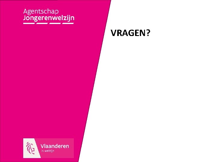 VRAGEN? 