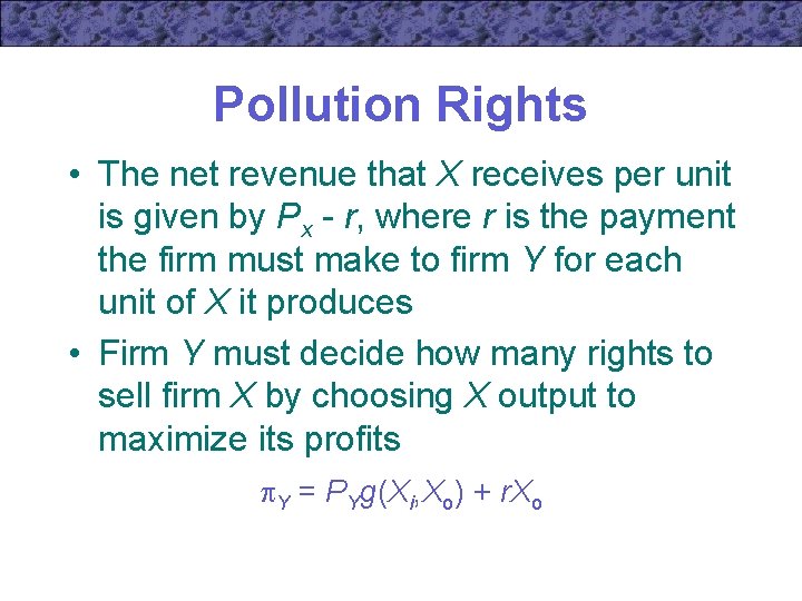Pollution Rights • The net revenue that X receives per unit is given by