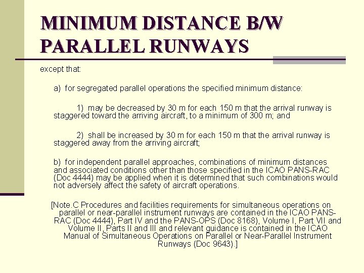 MINIMUM DISTANCE B/W PARALLEL RUNWAYS except that: a) for segregated parallel operations the specified