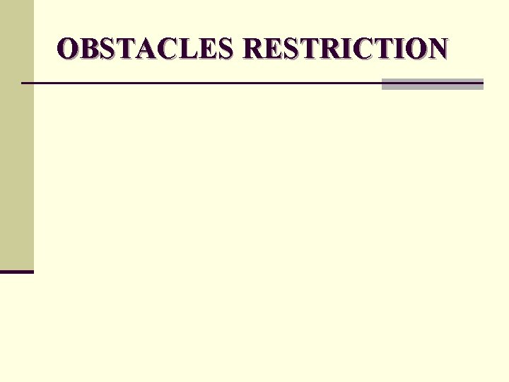 OBSTACLES RESTRICTION 