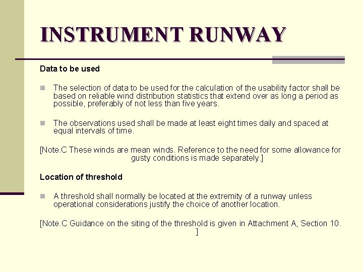 INSTRUMENT RUNWAY Data to be used n The selection of data to be used