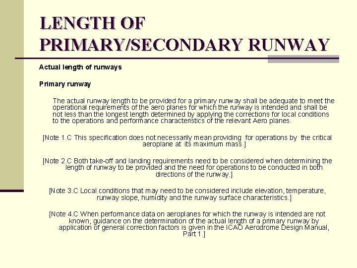 LENGTH OF PRIMARY/SECONDARY RUNWAY Actual length of runways Primary runway The actual runway length