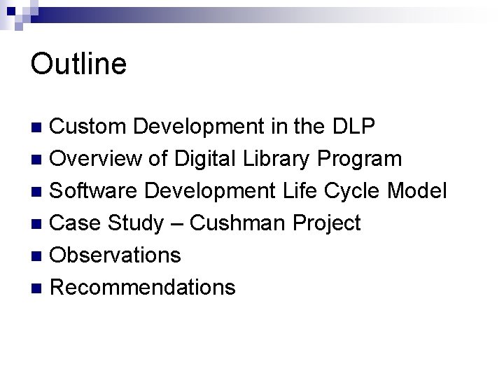 Outline Custom Development in the DLP n Overview of Digital Library Program n Software