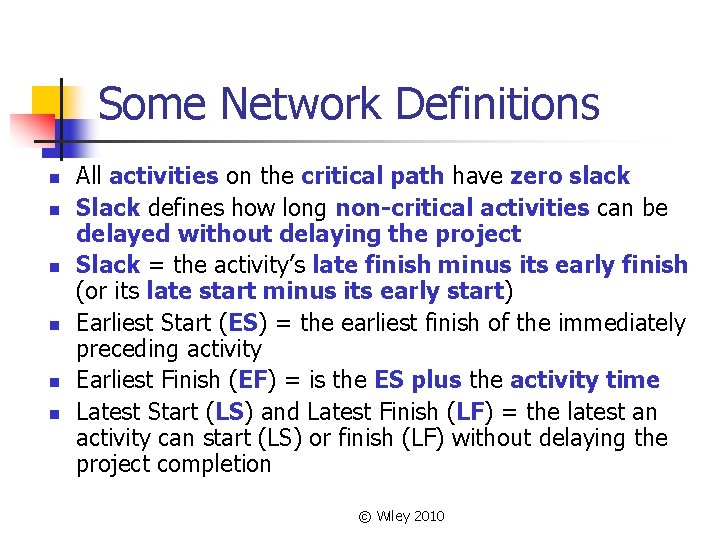 Some Network Definitions n n n All activities on the critical path have zero