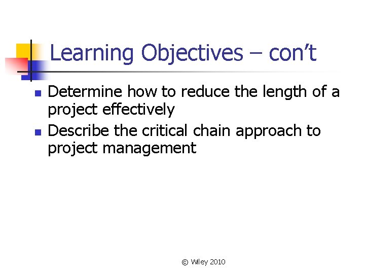 Learning Objectives – con’t n n Determine how to reduce the length of a