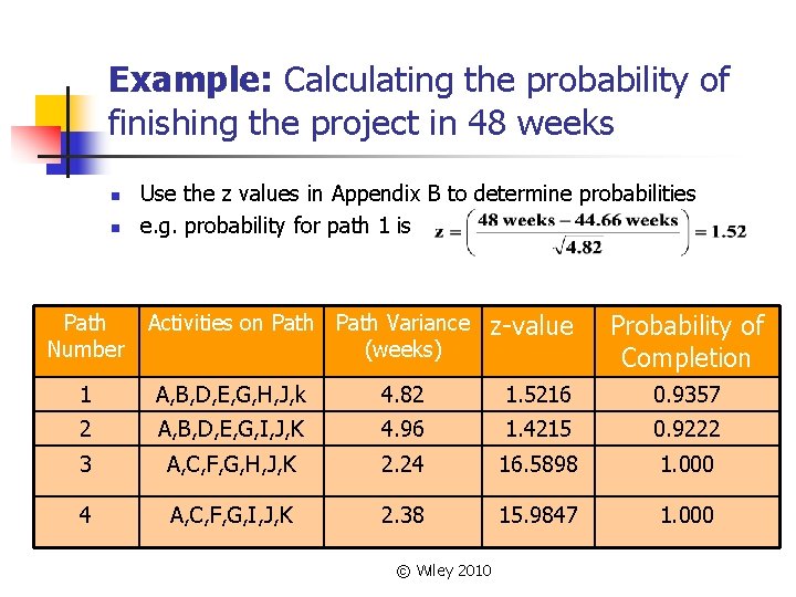 Example: Calculating the probability of finishing the project in 48 weeks n n Path