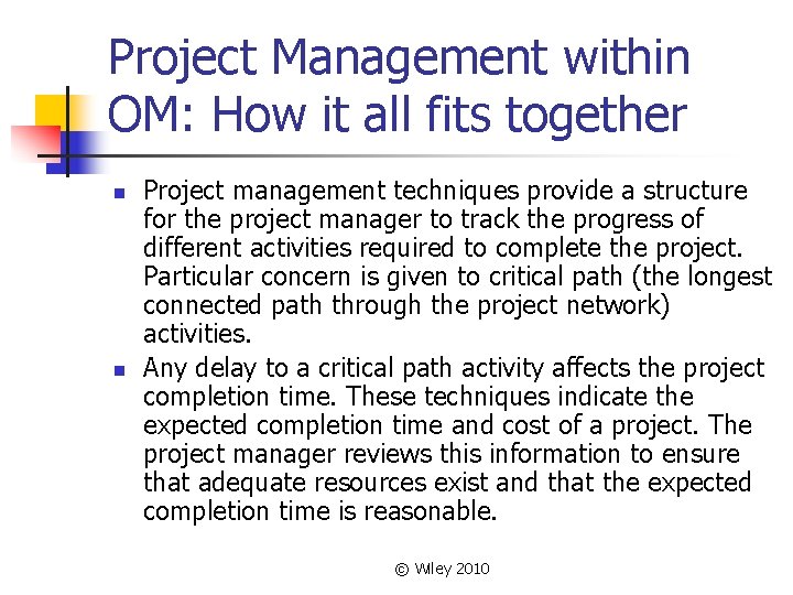 Project Management within OM: How it all fits together n n Project management techniques