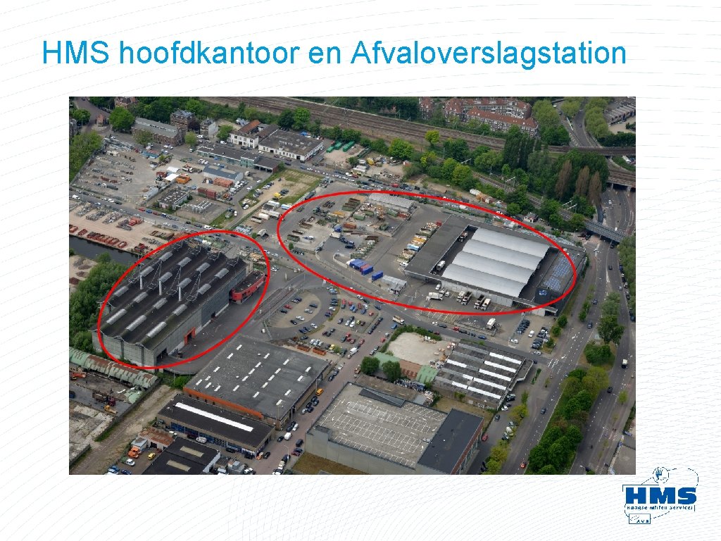 HMS hoofdkantoor en Afvaloverslagstation HMS hoofdkantoor en Afvaloverslagstation