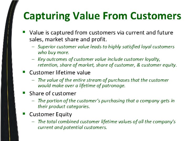 Capturing Value From Customers § Value is captured from customers via current and future