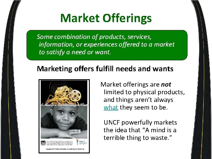 Market Offerings Some combination of products, services, information, or experiences offered to a market